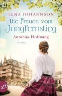 Die Frauen vom Jungfernstieg. Antonias Hoffnung : Roman (Aufbau Taschenbücher 3705) （2. Aufl. 2021. 416 S. 205.00 mm）