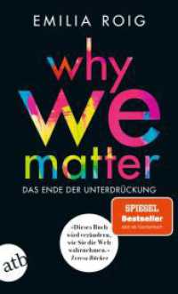 Why We Matter : Das Ende der Unterdrückung （2., überarb. Aufl. 2024. 397 S. 190.00 mm）