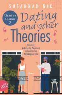 Dating and other Theories. Wenn der präziseste Plan zum romantischen Verhängnis wird : Roman (Chemistry Lessons 2) （1. Auflage. 2024. 381 S. 205.00 mm）