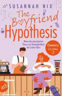 The Boyfriend Hypothesis. Wenn die plausibelste These zur Unmöglichkeit der Liebe führt : Roman (Chemistry Lessons 3) （1. Auflage. 2024. 329 S. 205.00 mm）