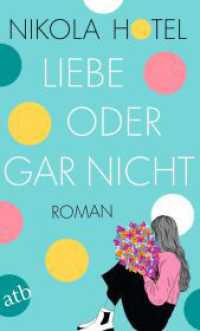 Liebe oder gar nicht : Roman (Die Herzklopfen-Reihe 3) （1. Auflage. 2024. 272 S. 190.00 mm）