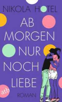 Ab morgen nur noch Liebe : Roman (Die Herzklopfen-Reihe 4) （1. Auflage. 2024. 474 S. 190.00 mm）