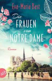 Die Frauen von Notre Dame : Roman （2. Aufl. 2024. 393 S. 205.00 mm）
