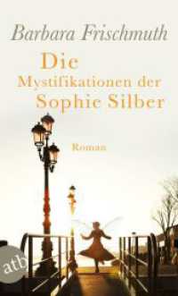 Die Mystifikationen der Sophie Silber : Roman （1. Auflage. 2024. 318 S. 190.00 mm）
