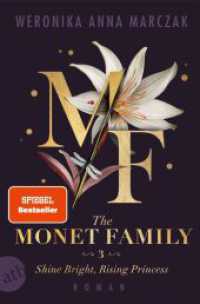 The Monet Family - Shine Bright, Rising Princess : Roman | Limitiert: gestalteter Buchschnitt exklusiv in der 1. Auflage (Family of Secrets 3) （2. Aufl. 2025. 431 S. 205.00 mm）