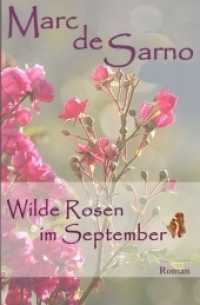 Wilde Rosen im September （2018. 784 S. 190 mm）