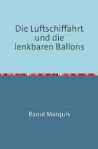 Die Luftschiffahrt und die lenkbaren Ballons : Nachdruck 2018 Taschenbuch （2. Aufl. 2018. 324 S. 190 mm）