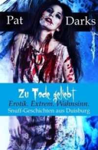 Zu Tode geliebt : Snuff-Geschichten aus Duisburg （2018. 164 S. 190 mm）