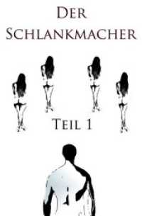 Der Schlankmacher : Teil 1 （2. Aufl. 2018. 460 S. 190 mm）
