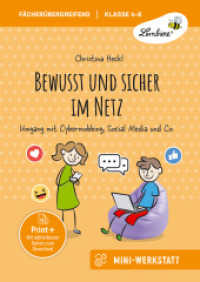 Bewusst und sicher im Netz : Umgang mit Cybermobbing, Social Media und Co. - eine Mini-Werkstatt f&uuml;r Klasse 4-6