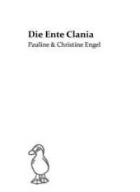 Die Ente Clania : Pauline & Christine Engel