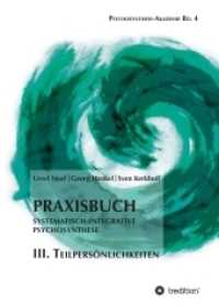 Praxisbuch Systematisch-Integrative Psychosynthese : III. Teilpersönlichkeiten