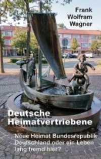 Deutsche Heimatvertriebene : Neue Heimat Bundesrepublik Deutschland oder ein Leben lang fremd hier?