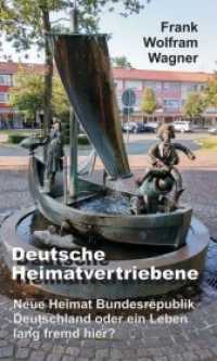 Deutsche Heimatvertriebene : Neue Heimat Bundesrepublik Deutschland oder ein Leben lang fremd hier?