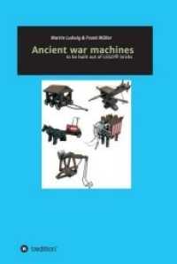 Ancient war machines : to be built out of LEGO(R) bricks