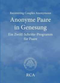 Anonyme Paare in Genesung : Ein Zwölf-Schritte-Programm für Paare (Literatur für Anonyme Paare in Genesung .1) （1. 2018. 300 S. 21 cm）