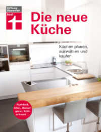 Die neue Küche : Küchentechnik planen, auswählen und kaufen. Kochfeld, Ofen, Dampfgarer, Kühlschrank ... （1. Auflage. 2019. 192 S. mit farb. Abb. 250.00 mm）