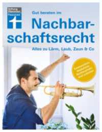 Gut beraten im Nachbarschaftsrecht : Alles zu Lärm, Laub, Zaun & Co （1. Auflage. 2021. 176 S. mit farb. Abb. 215.00 mm）