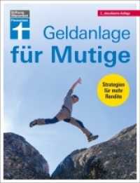 Geldanlage für Mutige : Strategien für mehr Rendite （2. Aufl. 2022. 192 S. mit farb. Abb. und Grafiken. 215.00 mm）