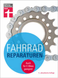Fahrradreparaturen : Auch f&uuml;r E-Bikes und Lastenr&auml;der （4. Aufl. 2022. 368 S. mit detaillierten farb. Abb. 256.00 mm）