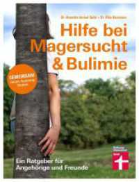 Hilfe bei Magersucht & Bulimie : Gemeinsam einen Ausweg finden (Ein Ratgeber f&uuml;r Angeh&ouml;rige und Freunde) （1. Auflage）