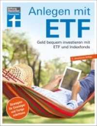 Anlegen mit ETF : Geld bequem investieren mit ETF und Indexfonds. Strategien für Einsteiger und Fortgeschrittene （3. Aufl. 2022. 176 S. mit farb. Abbildungen und Grafiken. 215.00 mm）