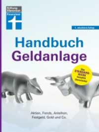 Handbuch Geldanlage : Aktien, Fonds, Anleihen, Festgeld, Gold und Co. （4. Aufl. 2023. 416 S. mit farb. Abb. und Tabellen. 256.00 mm）