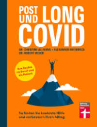 Long Covid und Post Covid : So finden Sie konkrete Hilfe und verbessern Ihren Alltag | Ihre Rechte im Beruf und als Patient （1. Auflage. 2023. 176 S. mit farb. Abbildungen. 215.00 mm）