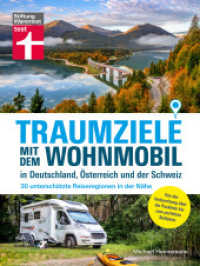 Traumziele mit dem Wohnmobil in Deutschland, Österreich und der Schweiz : 30 unterschätzte Reiseregionen in der Nähe | Von der Vorbereitung über die Packliste bis zum perfekten Stellplatz （1. Auflage. 2023. 272 S. mit farb. Abbildungen. 256.00 mm）