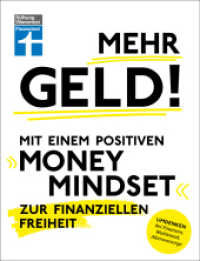 Mehr Geld! Mit einem positiven Money Mindset zur finanziellen Freiheit : Umdenken bei Finanzen, Wohlstand, Altersvorsorge （1. Auflage. 2023. 176 S. mit farb. Abb. und Tabellen. 215.00 mm）