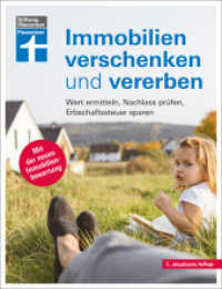 Immobilien verschenken und vererben : Wert ermitteln, Nachlass prüfen,  Erbschaftssteuer sparen | Mit der neuen Immobilienbewertung （2. Aufl. 2023. 176 S. mit farb. Abb. und Tabellen. 215.00 mm）