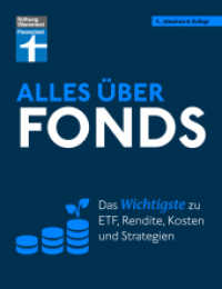 Alles über Fonds : Das Wichtigste zu ETF, Rendite, Kosten und Strategien （4. Aufl. 2024. 192 S. mit farb. Abb., Grafiken und Tabellen. 215.00 mm）