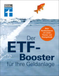 Der ETF-Booster für Ihre Geldanlage : Mehr Renditechancen mit Länder-, Themen- und Strategiefonds （1. Auflage. 2024. 160 S. mit farb. Abb., Grafiken und Tabellen. 215.00）