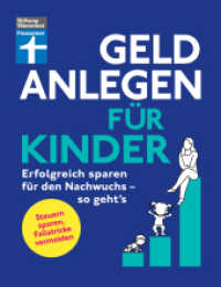 Geld anlegen für Kinder : Erfolgreich sparen für den Nachwuchs - so geht's （1. Auflage. 2024. 160 S. mit farb. Abb., Grafiken und Tabellen. 215.00）