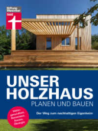 Unser Holzhaus planen und bauen : Der Weg zum nachhaltigen Eigenheim | Wohngesundheit, Bauweisen, Kosten, Ökologie （1. Auflage. 2024. 288 S. mit farb. Abb. und Grafiken. 256.00 mm）