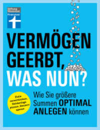 Vermögen geerbt, was nun? : Wie Sie größere Summen optimal anlegen können （1. Auflage. 2024. 160 S. mit farb. Abb., Grafiken und Tabellen. 215.00）
