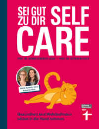 Self Care - sei gut zu dir : Gesundheit und Wohlbefinden selbst in die Hand nehmen | Selbstfürsorge für jeden Tag （1. Auflage. 2024. 176 S. 215.00 mm）