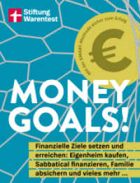 Money Goals : Finanzielle Ziele setzen und erreichen: Eigenheim kaufen, Sabbatical finanzieren, Familie absichern und vieles mehr ... | Das Expertenwissen für Geldanlage und Altersvorsorge （1. Auflage. 2025. 160 S. 215.00 mm）
