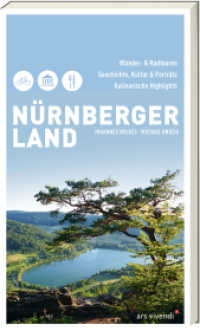Nürnberger Land : Wander- und Radtouren, Geschichte, Kultur & Porträts, Kulinarische Highlights （2020. 272 S. Klappenbroschur. 210 mm）