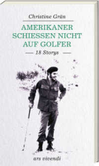 Amerikaner schießen nicht auf Golfer : 18 Storys （2022. 238 S. Klappenbroschur. 210 mm）