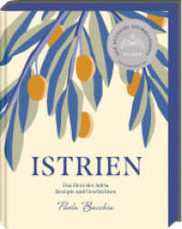Istrien - Deutscher Kochbuchpreis 2023 Silber : Das Herz der Adria - Rezepte und Geschichten （2023. 272 S. Hardcover mit Goldprägung und Farbschnitt. 252 mm）