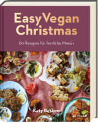 Easy Vegan Christmas : 80 Rezepte für festliche Menüs （2023. 192 S. Hardcover mit Goldprägung. 230 mm）