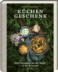 Küchengeschenk : Eine Hommage an die Natur （2024. 242 S. Hardcover mit Leinenrücken und Lesebändchen. 28）