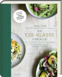 Die Ess-Klasse f&uuml;r alle : Kochen f&uuml;r Familie, Freunde & G&auml;ste