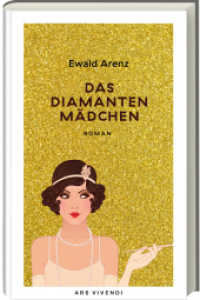 Das Diamantenmädchen : Geschenkausgabe mit exklusivem Zusatzmaterial von Ewald Arenz （2024. 340 S. Hardcover mit Lesebändchen und Farbschnitt. 203 mm）
