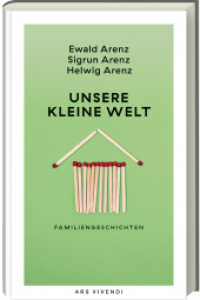 Unsere kleine Welt : Familiengeschichten （2025. 176 S. Hardcover mit Lesebändchen. 206 mm）