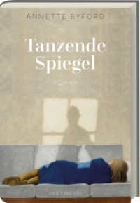 Tanzende Spiegel （2025. 200 S. Hardcover mit Lesebändchen. 216 mm）