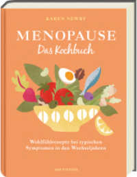 Menopause -Das Kochbuch : Wohlf&uuml;hlrezepte bei typischen Symptomen in den Wechseljahren