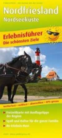 PUBLICPRESS Erlebnisführer Nordfriesland - Nordseeküste : Erlebnisführer mit Informationen zu Freizeiteinrichtungen auf der Kartenrückseite, wetterfest, reissfest, abwischbar, GPS-genau. 1:150000. 1:150000 (Erlebnisführer 20) （9., überarb. Aufl. 2019. 20 cm）