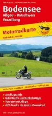 PublicPress Motorradkarte Bodensee, Allgäu - Ostschweiz - Vorarlberg : Mit Ausflugszielen, Bikertreffs und Einkehrtipps sowie Tourenvorschlägen, wetterfest, reissfest, abwischbar, GPS-genau. 1:200000. 1:200000 (Motorradkarte 411) （6., überarb. Aufl. 2018. 20 cm）